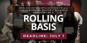 Now Accepting Applications to All Communication Master's Graduate Programs on a Rolling Basis. Deadline: July 1